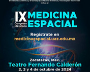 Cartel IX Congreso Mexicano Medicina Espacial, Zacatecas 2,3 y 4 de Octubre Teatro Calderón Zacatecas